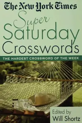 Die New York Times Super Samstag Kreuzworträtsel: Das schwierigste Kreuzworträtsel der Woche - The New York Times Super Saturday Crosswords: The Hardest Crossword of the Week