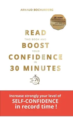 Lesen Sie dieses Buch und steigern Sie Ihr Selbstvertrauen in 30 Minuten - Read This Book and Boost Your Confidence in 30 Minutes