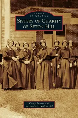 Die Schwestern der Nächstenliebe von Seton Hill - Sisters of Charity of Seton Hill