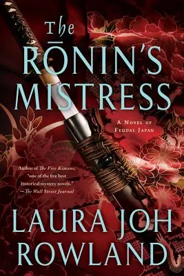 Die Geliebte des Ronin: Ein Roman aus dem feudalen Japan - The Ronin's Mistress: A Novel of Fuedal Japan