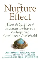 The Nurture Effect: Wie die Wissenschaft vom menschlichen Verhalten unser Leben und unsere Welt verbessern kann - The Nurture Effect: How the Science of Human Behavior Can Improve Our Lives and Our World