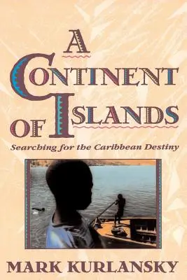 Ein Kontinent der Inseln: Auf der Suche nach dem karibischen Schicksal - A Continent of Islands: Searching for the Caribbean Destiny