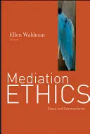 Mediationsethik: Fälle und Kommentare - Mediation Ethics: Cases and Commentaries