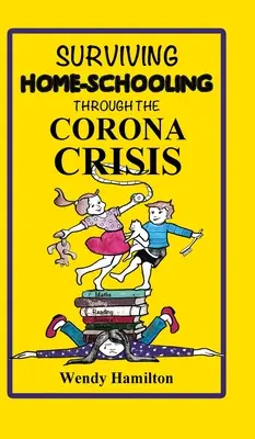 Überlebender Hausunterricht während der Corona-Krise - Surviving Home-Schooling Through the Corona Crisis