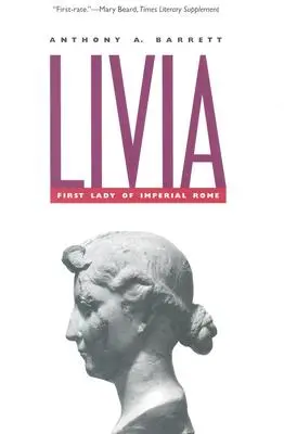 Livia: Erste Dame des kaiserlichen Roms - Livia: First Lady of Imperial Rome