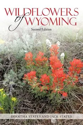 Wildblumen von Wyoming: Zweite Ausgabe - Wildflowers of Wyoming: Second Edition