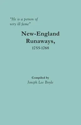 Er ist eine Person von sehr schlechtem Ruf: New-England Runaways, 1755-1768 - He is a person of very ill fame: New-England Runaways, 1755-1768