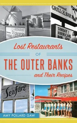 Verlorene Restaurants der Outer Banks und ihre Rezepte - Lost Restaurants of the Outer Banks and Their Recipes