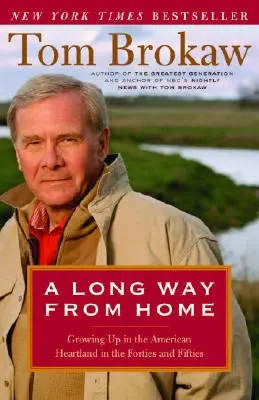 Ein langer Weg nach Hause: Aufwachsen im amerikanischen Kernland in den vierziger und fünfziger Jahren - A Long Way from Home: Growing Up in the American Heartland in the Forties and Fifties