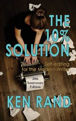 Die 10%-Lösung: Selbstlektorat für den modernen Schriftsteller - The 10% Solution: Self-editing for the Modern Writer