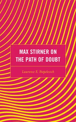 Max Stirner auf dem Weg des Zweifels - Max Stirner on the Path of Doubt