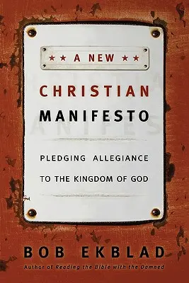 Ein neues christliches Manifest: Ein Treuegelöbnis für das Reich Gottes - A New Christian Manifesto: Pledging Allegiance to the Kingdom of God