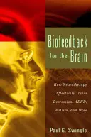 Biofeedback für das Gehirn: Wie Neurotherapie Depressionen, Adhd, Autismus und mehr effektiv behandelt - Biofeedback for the Brain: How Neurotherapy Effectively Treats Depression, Adhd, Autism, and More