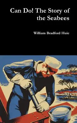 Kannst du! Die Geschichte der Seabees - Can Do! The Story of the Seabees