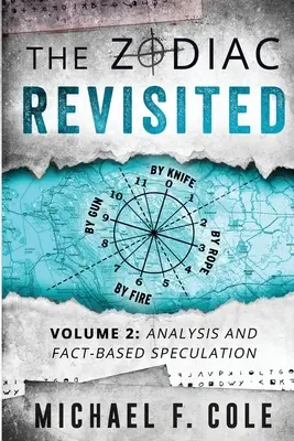 The Zodiac Revisited: Analyse und faktengestützte Spekulationen - The Zodiac Revisited: Analysis and Fact-Based Speculation