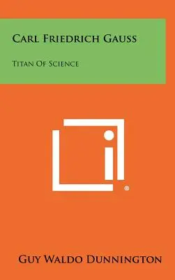 Carl Friedrich Gauß: Titan der Wissenschaft - Carl Friedrich Gauss: Titan Of Science