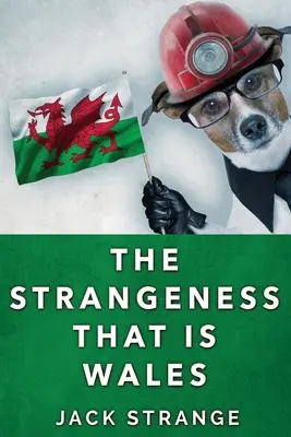 Die Seltsamkeit von Wales: Großdruck-Ausgabe - The Strangeness That Is Wales: Large Print Edition