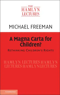 Eine Magna Carta für Kinder? Die Rechte der Kinder neu denken - A Magna Carta for Children?: Rethinking Children's Rights