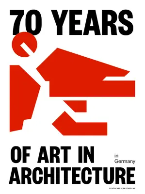 70 Jahre Kunst am Bau in Deutschland - 70 Years of Art in Architecture in Germany