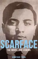 Scarface: Der Roman. Die Legende. - Scarface: The Novel. The Legend.