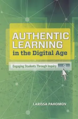 Authentisches Lernen im digitalen Zeitalter: Schüler durch Nachforschungen einbinden - Authentic Learning in the Digital Age: Engaging Students Through Inquiry