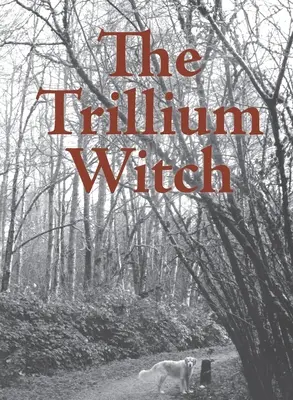 Die Trillium-Hexe - The Trillium Witch