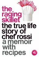 Die rasende Pfanne: Die wahre Lebensgeschichte von Chefkoch Rossi - The Raging Skillet: The True Life Story of Chef Rossi