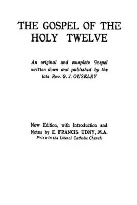 Das Evangelium der Heiligen Zwölf - The Gospel of the Holy Twelve