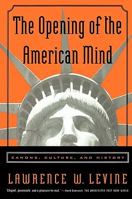Die Öffnung des amerikanischen Geistes: Kanon, Kultur und Geschichte - The Opening of the American Mind: Canons, Culture, and History