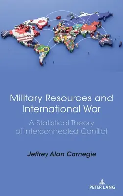 Militärische Ressourcen und internationaler Krieg: Eine statistische Theorie des vernetzten Konflikts - Military Resources and International War: A Statistical Theory of Interconnected Conflict