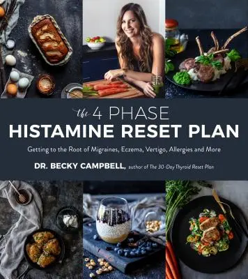 Der 4-Phasen Histamin-Reset-Plan: Migräne, Ekzemen, Schwindel, Allergien und mehr auf den Grund gehen - The 4-Phase Histamine Reset Plan: Getting to the Root of Migraines, Eczema, Vertigo, Allergies and More