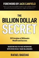 Das Milliarden-Dollar-Geheimnis: 20 Prinzipien für Reichtum und Erfolg von Milliardären - The Billion Dollar Secret: 20 Principles of Billionaire Wealth and Success