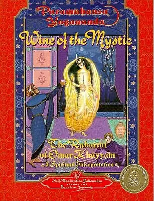 Der Wein des Mystikers: Die Rubaiyat von Omar Khayyam: Eine spirituelle Interpretation - Wine of the Mystic: The Rubaiyat of Omar Khayyam: A Spiritual Interpretation