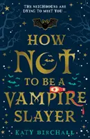 Wie man keine Vampirjägerin ist - How Not To Be A Vampire Slayer