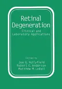 Netzhautdegeneration: Klinische und Laboranwendungen - Retinal Degeneration: Clinical and Laboratory Applications