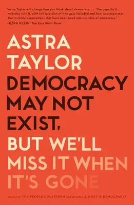 Demokratie mag es nicht geben, aber wir werden sie vermissen, wenn sie weg ist - Democracy May Not Exist, But We'll Miss It When It's Gone