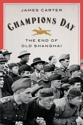 Champions Day: Das Ende des alten Shanghai - Champions Day: The End of Old Shanghai