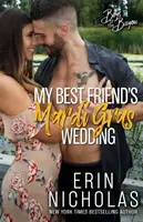 Die Mardi Gras Hochzeit meines besten Freundes (Boys of the Bayou Buch 1) - My Best Friend's Mardi Gras Wedding (Boys of the Bayou Book 1)