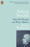 Adam Smith - Was er dachte, und warum es wichtig ist - Adam Smith - What He Thought, and Why it Matters