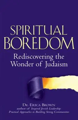 Spirituelle Langeweile: Die Wiederentdeckung des Wunders des Judentums - Spiritual Boredom: Rediscovering the Wonder of Judaism