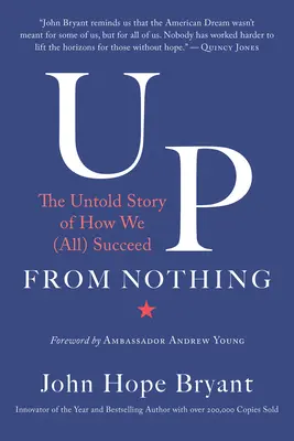 Aus dem Nichts: Die unerzählte Geschichte, wie wir (alle) Erfolg haben - Up from Nothing: The Untold Story of How We (All) Succeed