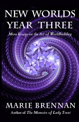 Neue Welten, Jahr 3: Weitere Essays über die Kunst des Weltenbaus - New Worlds, Year Three: More Essays on the Art of Worldbuilding