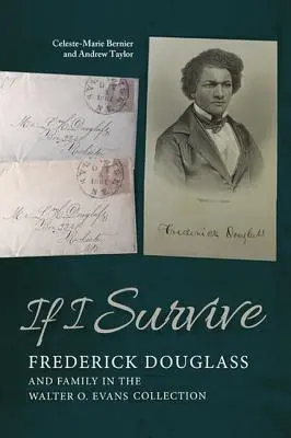 Wenn ich überlebe: Frederick Douglass und seine Familie in der Walter O. Evans Collection - If I Survive: Frederick Douglass and Family in the Walter O. Evans Collection