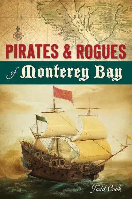 Piraten und Schurken der Monterey Bay - Pirates and Rogues of Monterey Bay