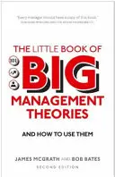 Kleines Buch der großen Management-Theorien - ... und wie man sie anwendet - Little Book of Big Management Theories - ... and how to use them