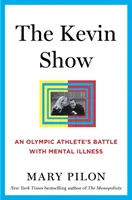 Die Kevin-Show: Der Kampf eines olympischen Athleten mit einer psychischen Störung - The Kevin Show: An Olympic Athlete's Battle with Mental Illness