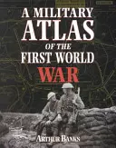 Ein Militäratlas des Ersten Weltkriegs - A Military Atlas of the First World War