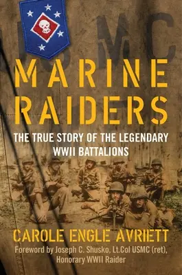 Marine Raiders: Die wahre Geschichte der legendären Bataillone des Zweiten Weltkriegs - Marine Raiders: The True Story of the Legendary WWII Battalions