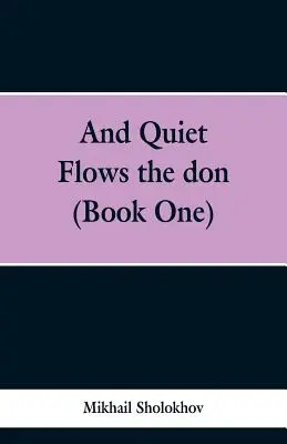 Und leise fließt der Don (Buch Eins) - And Quiet Flows the don (Book One)