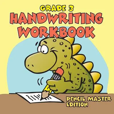 Grade 3 Handwriting Workbook: Pencil Master Edition (Handschriftbuch) - Grade 3 Handwriting Workbook: Pencil Master Edition (Handwriting Book)
